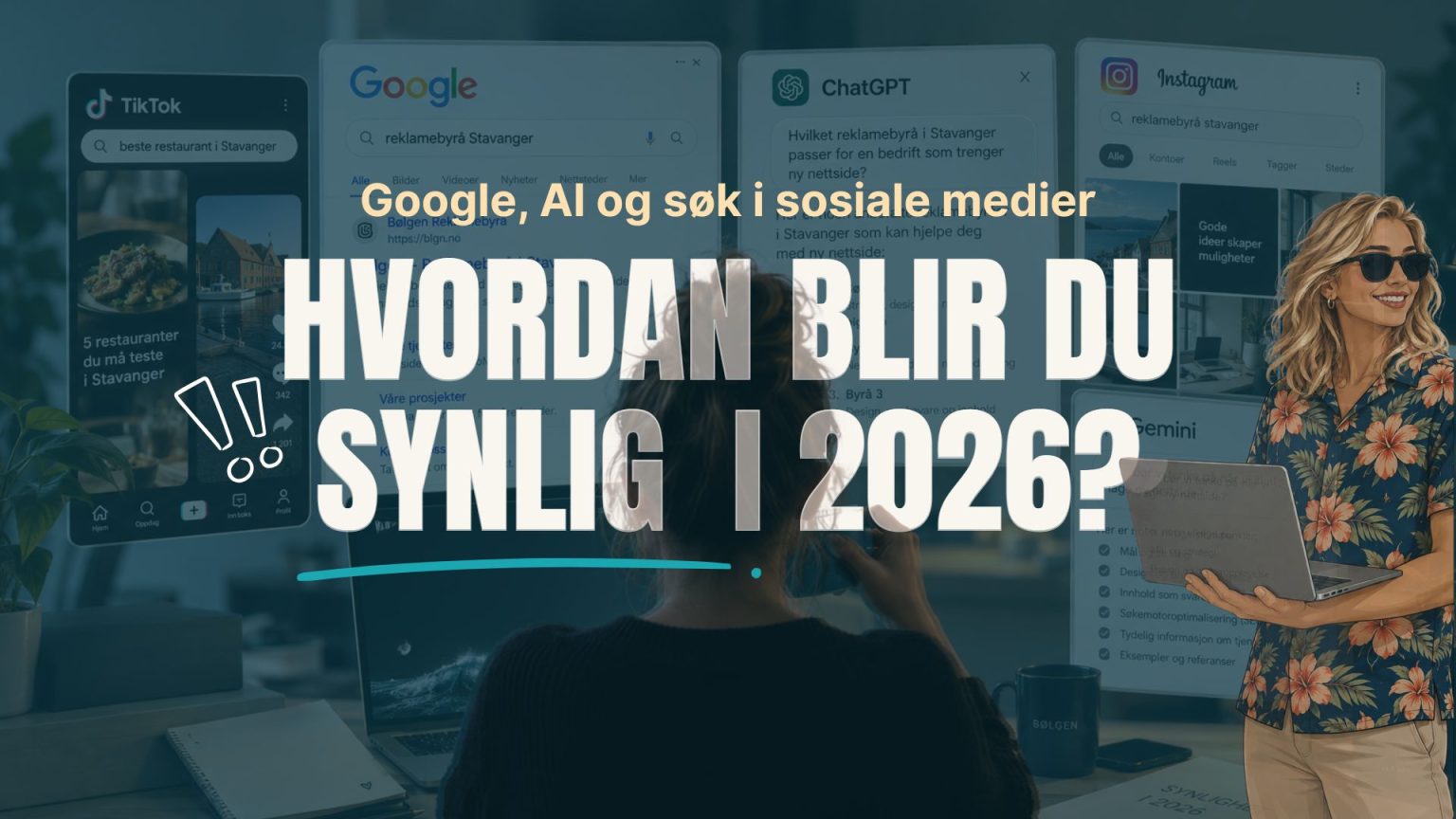 Hvordan blir du synlig på Google, ChatGPT og sosiale medier i 2026?